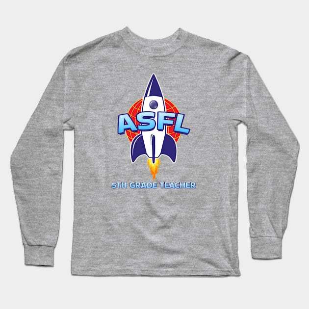 ASFL 5TH GRADE Long Sleeve T-Shirt by Duds4Fun